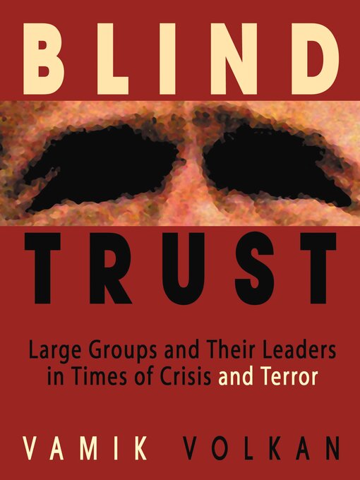 Title details for Blind Trust by Vamik Volkan - Available